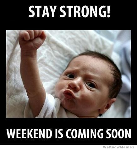 stay-strong-weekend-is-coming-soon
